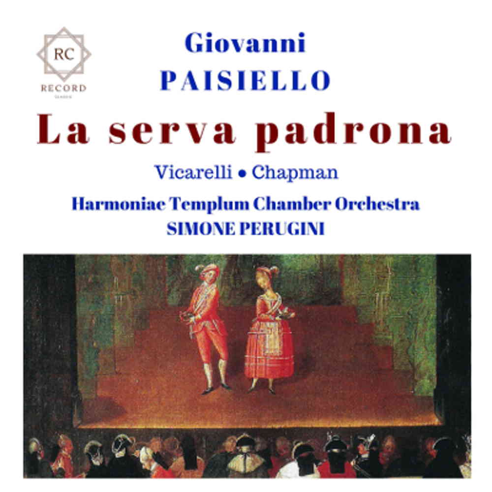 La serva padrona di Giovanni Paisiello in uscita per Rc Record Classic Label