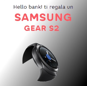 Smartwatch Samsung Gear S2 in regalo da Hello Bank!